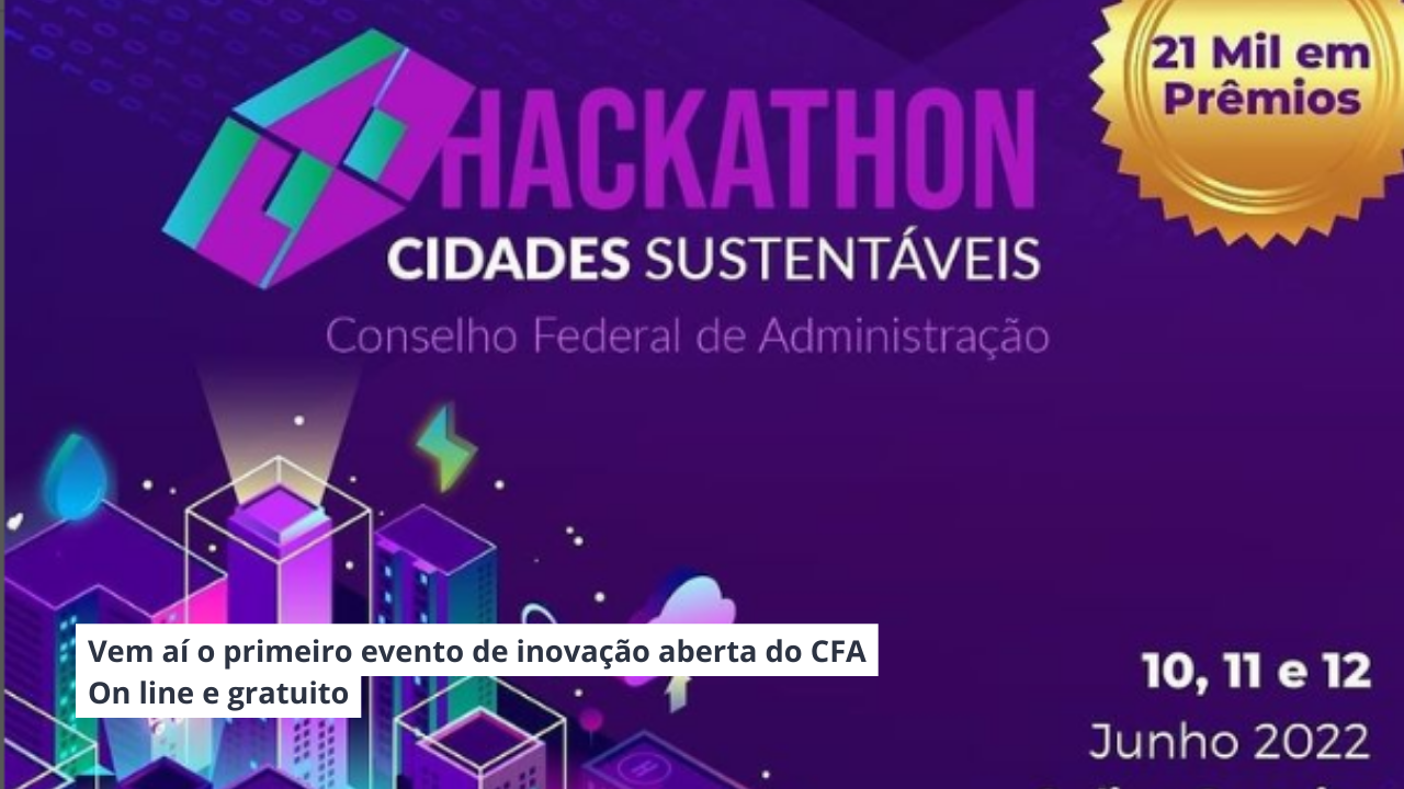 You are currently viewing CFA realiza seu primeiro evento de inovação aberta: o Hackathon Cidades Sustentáveis.