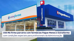 Read more about the article CRA-MA firma parceria com farmácias Pague Menos e Extrafarma com condições especiais para profissionais da Administração.