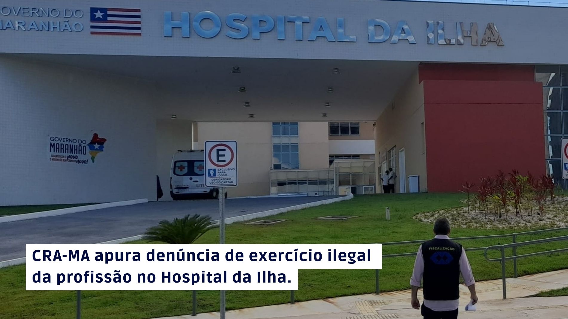 Read more about the article CRA-MA apura denúncia de exercício ilegal da profissão no Hospital da Ilha.