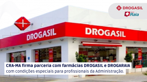 Read more about the article CRA-MA firma parceria com farmácias DROGASIL e DROGARAIA com condições especiais para profissionais da Administração.