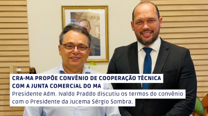 Read more about the article CRA-MA propõe Convênio de Cooperação Técnica com a JUCEMA – Junta Comercial do Maranhão