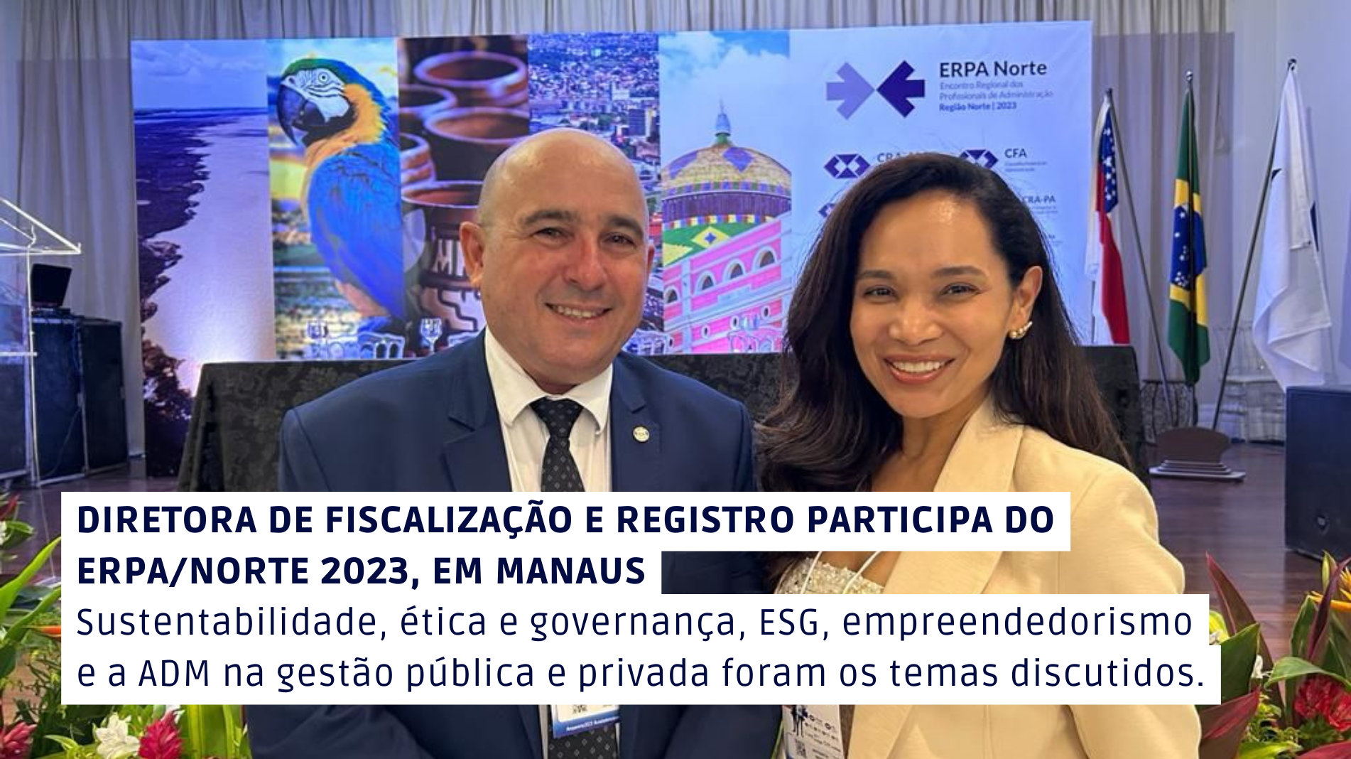You are currently viewing Diretora de Fiscalização e Registro participa do Encontro Regional dos Profissionais de Administração ERPA/NORTE 2023, em Manaus-AM